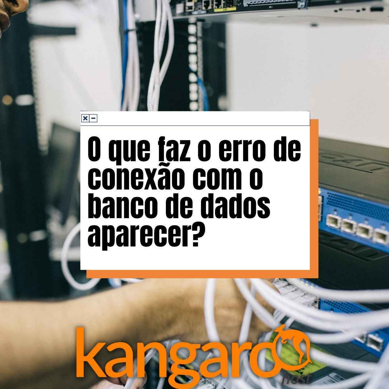 O que faz o erro de conexão com o banco de dados aparecer