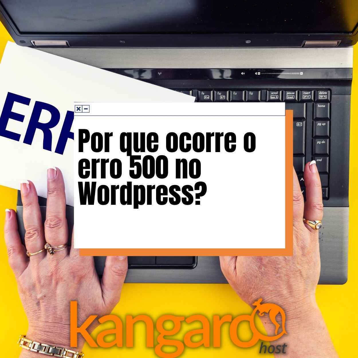 Por que ocorre o erro 500 no WordPress