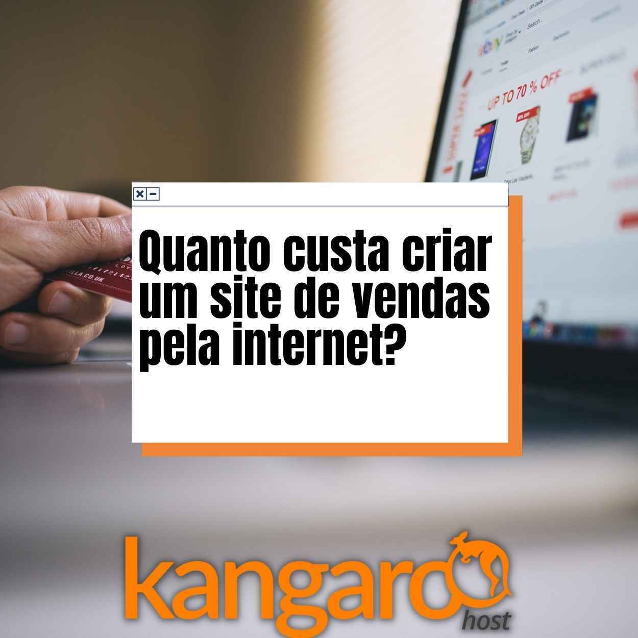 Quanto custa criar um site de vendas pela internet