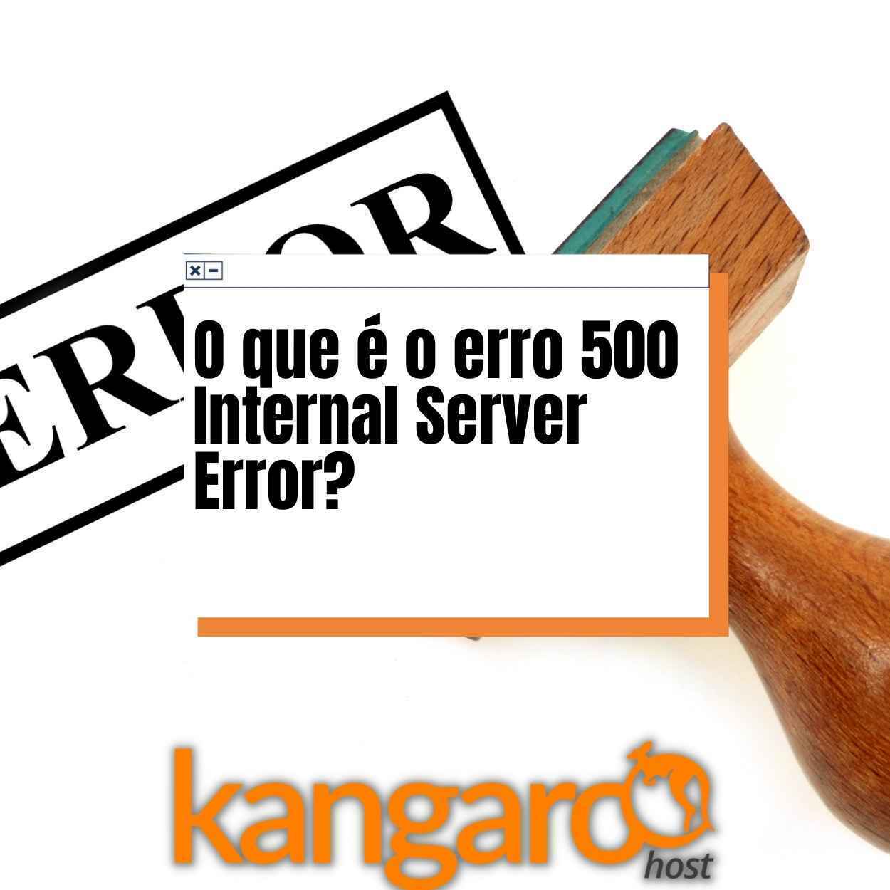 O que é o erro 500 Internal Server Error